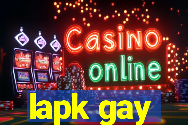 lapk gay